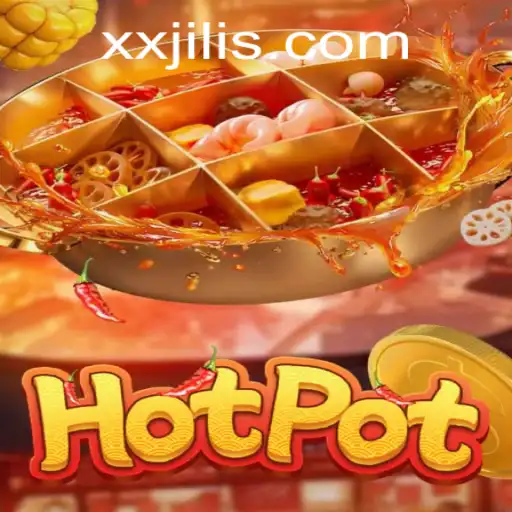 Exploring the Exciting World of Hotpot: A New Game Phenomenon with XXJILI