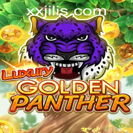 Explore the Exciting World of LUXURYGOLDENPANTHER: A Gaming Adventure with XXJILI