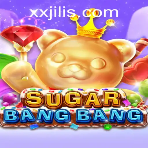 Discover the Thrills of SUGARBANGBANG: A Unique Gaming Experience with XXJILI